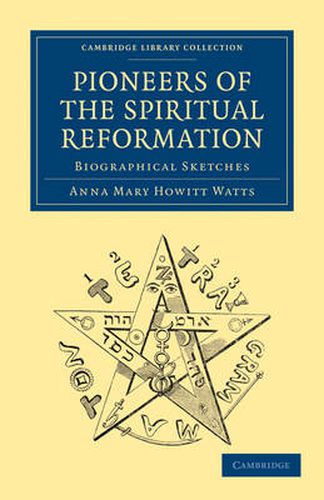 Cover image for Pioneers of the Spiritual Reformation: Biographical Sketches