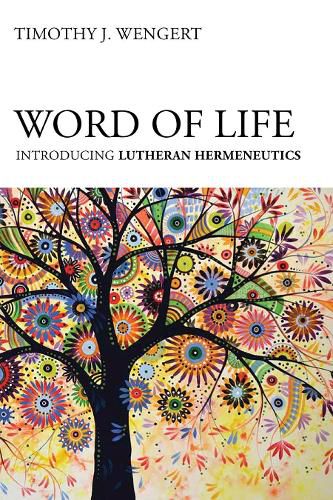 Word of Life: Introducing Lutheran Hermeneutics