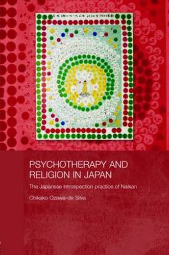 Cover image for Psychotherapy and Religion in Japan: The Japanese Introspection Practice of Naikan