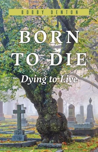 Cover image for Born to Die: Dying to Live