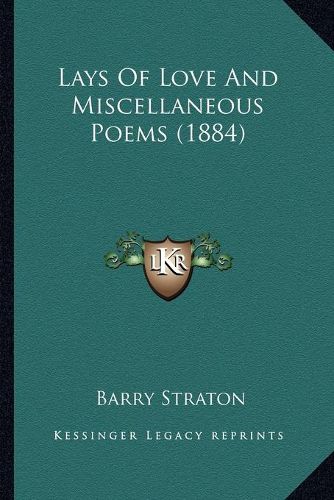 Cover image for Lays of Love and Miscellaneous Poems (1884)