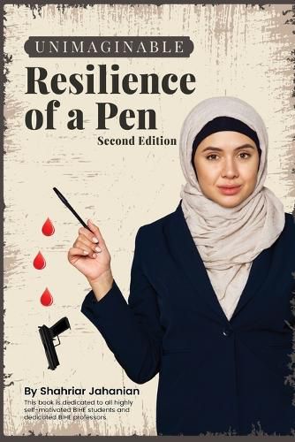 Cover image for UNIMAGINABLE RESILIENCE OF A PEN (Second Edition)
