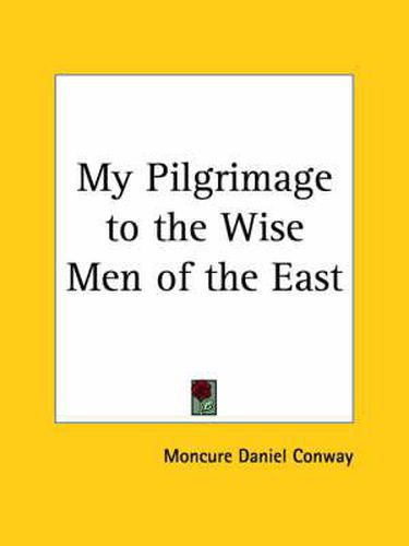 Cover image for My Pilgrimage to the Wise Men of the East (1906)