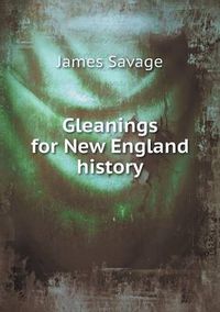 Cover image for Gleanings for New England History