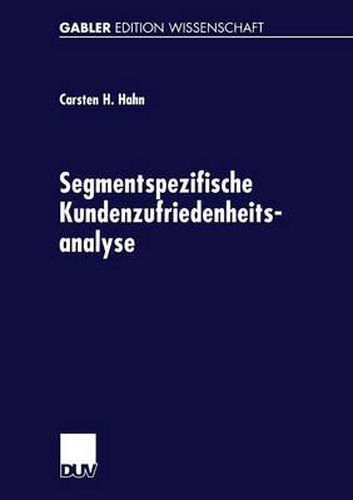 Cover image for Segmentspezifische Kundenzufriedenheitsanalyse: Neue Ansatze Zur Segmentierung Von Markten
