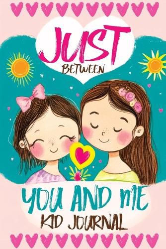 Cover image for Just Between You and Me Kid Journal