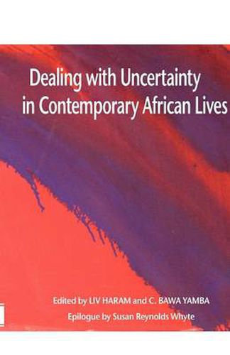 Cover image for Dealing with Uncertainty in Contemporary African Lives