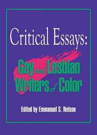 Cover image for Critical Essays: Gay and Lesbian Writers of Color: Gay and Lesbian Writers of Color