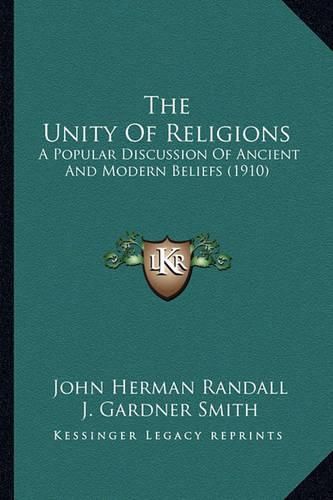 The Unity of Religions: A Popular Discussion of Ancient and Modern Beliefs (1910)