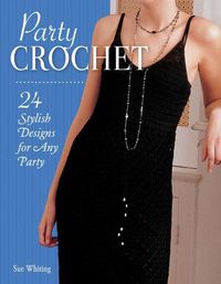 Cover image for Party Crochet: 24 Stylish Designs for Any Party