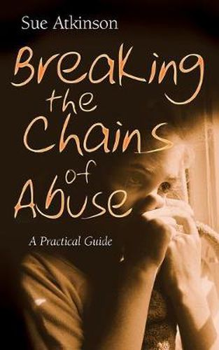 Cover image for Breaking the Chains of Abuse: A Practical Guide