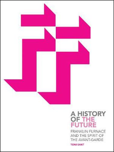 Cover image for Franklin Furnace and the Spirit of the Avant-garde: A History of the Future