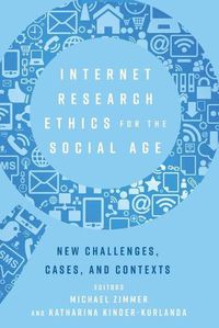 Cover image for Internet Research Ethics for the Social Age: New Challenges, Cases, and Contexts