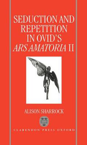 Cover image for Seduction and Repetition in Ovid's  Ars Amatoria II