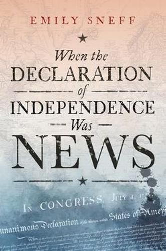 Cover image for When the Declaration of Independence Was News