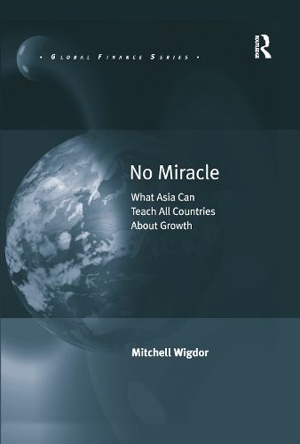 Cover image for No Miracle: What Asia Can Teach All Countries About Growth