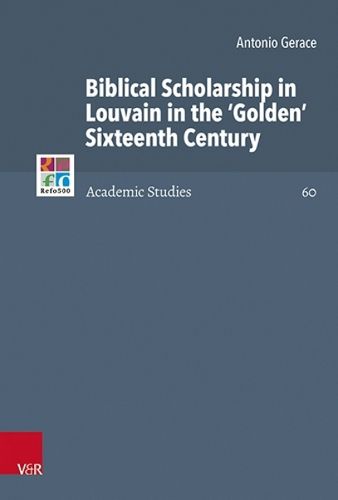 Cover image for Biblical Scholarship in Louvain in the 'Golden' Sixteenth Century