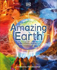 Cover image for Amazing Earth: The Most Incredible Places From Around The World