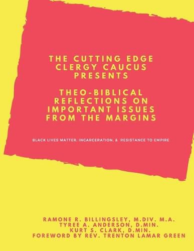 Cover image for Theo-Biblical Reflections on Important Issues from the Margins: Black Lives Matter, Incarceration, & Resistance to Empire