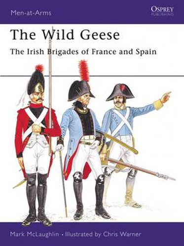 Cover image for The Wild Geese: The Irish Brigades of France and Spain