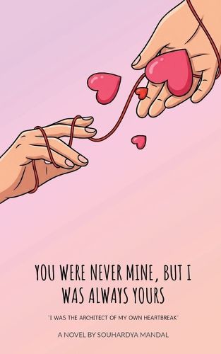 Cover image for You Were Never Mine, But I Was Always Yours
