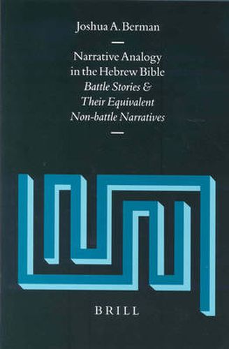 Narrative Analogy in the Hebrew Bible: Battle Stories and Their Equivalent Non-battle Narratives