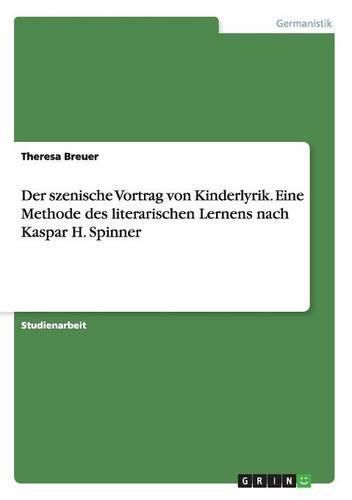 Cover image for Der szenische Vortrag von Kinderlyrik. Eine Methode des literarischen Lernens nach Kaspar H. Spinner