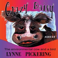 Cover image for Crazy Daisy: The Environmental Cow and a Bird