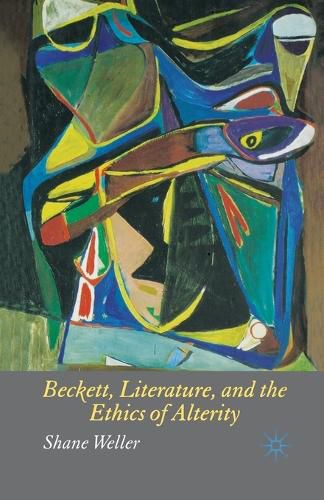 Cover image for Beckett, Literature and the Ethics of Alterity