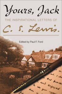 Cover image for Yours, Jack: The Inspirational Letters of C. S. Lewis