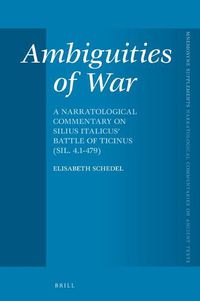 Cover image for Ambiguities of War: A Narratological Commentary on Silius Italicus' Battle of Ticinus (Sil. 4.1-479)