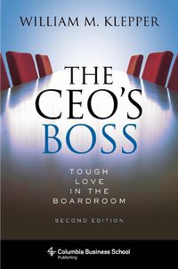 Cover image for The CEO's Boss: Tough Love in the Boardroom