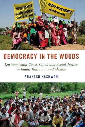 Cover image for Democracy in the Woods: Environmental Conservation and Social Justice in India, Tanzania, and Mexico