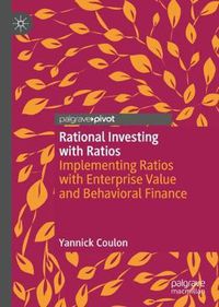 Cover image for Rational Investing with Ratios: Implementing Ratios with Enterprise Value and Behavioral Finance