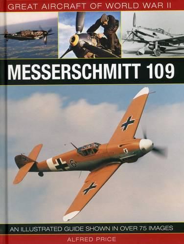 Great Aircraft of World War Ii: Messerschmitt 109