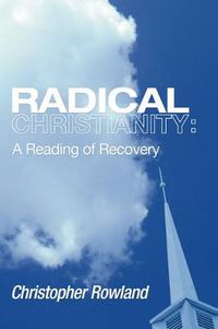 Cover image for Radical Christianity: A Reading of Recovery