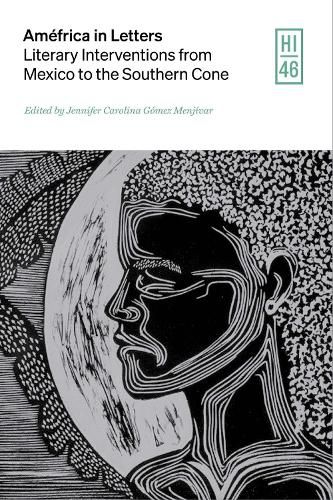 Amefrica in Letters: Literary Interventions from Mexico to the Southern Cone