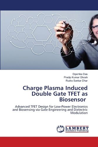 Cover image for Charge Plasma Induced Double Gate TFET as Biosensor
