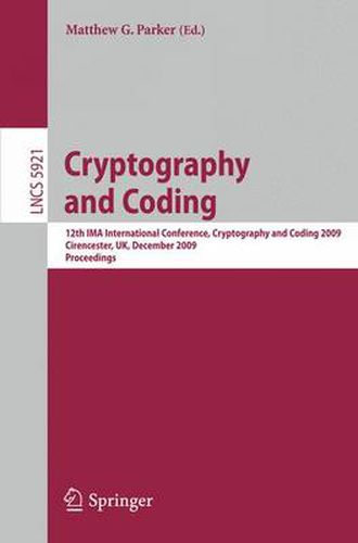 Cryptography and Coding: 12th IMA International Conference, IMACC 2009, Cirencester, UK, December 15-17, 2009, Proceedings