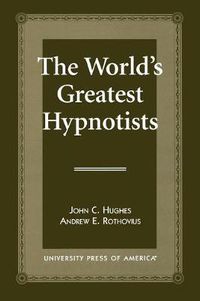 Cover image for The World's Greatest Hypnotists