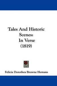 Cover image for Tales and Historic Scenes: In Verse (1819)