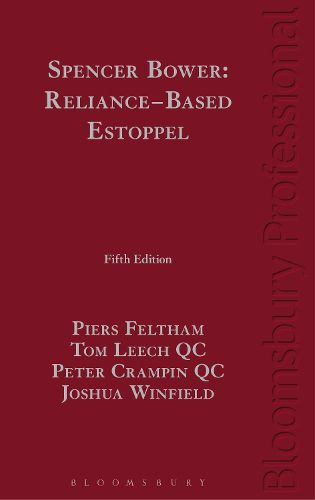 Cover image for Spencer Bower: Reliance-Based Estoppel: The Law of Reliance-Based Estoppel and Related Doctrines