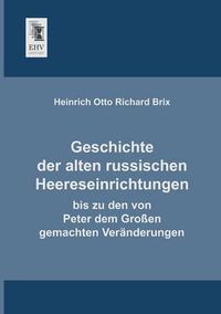 Cover image for Geschichte Der Alten Russischen Heereseinrichtungen