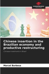 Cover image for Chinese insertion in the Brazilian economy and productive restructuring