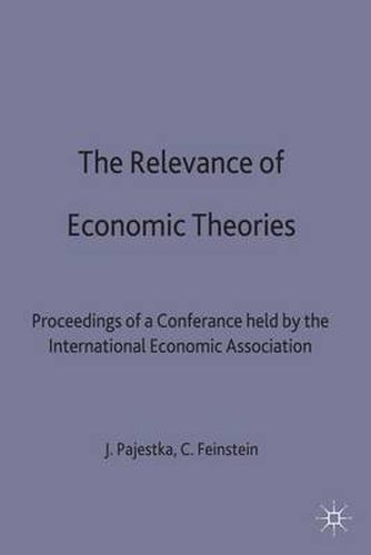 The Relevance of Economic Theories: Proceedings of a Conference held by the International Economic Association