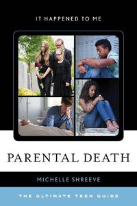 Cover image for Parental Death: The Ultimate Teen Guide