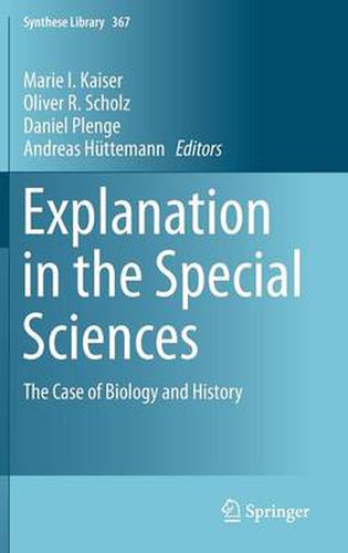 Explanation in the Special Sciences: The Case of Biology and History