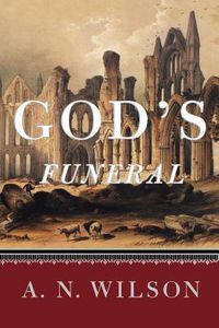Cover image for God's Funeral: A Biography of Faith and Doubt in Western Civilization