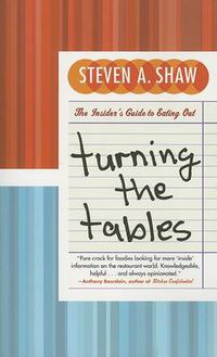 Cover image for Turning The Tables: The Insider's Guide To Eating Out