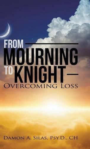 Cover image for From Mourning To Knight: Overcoming Loss